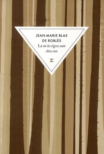 Couverture du livre « Là où les tigres sont chez eux » de Jean-Marie Blas De Roblès aux éditions Zulma