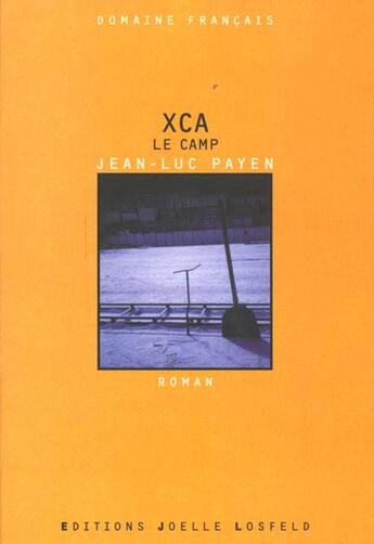 Couverture du livre « Xca ; le camp » de Jean-Luc Payen aux éditions Joelle Losfeld
