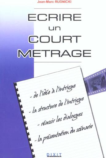 Couverture du livre « Ecrire un court metrage » de Jean-Marc Rudnicki aux éditions Dixit
