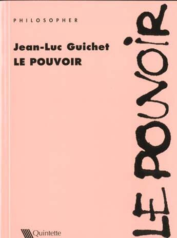 Couverture du livre « Le Pouvoir » de Jean-Luc Guichet aux éditions Quintette