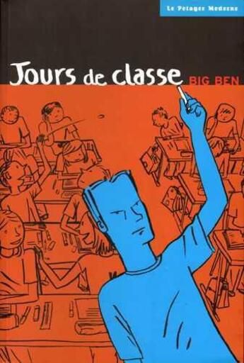 Couverture du livre « Jours de classe » de Big Ben aux éditions Potager Moderne