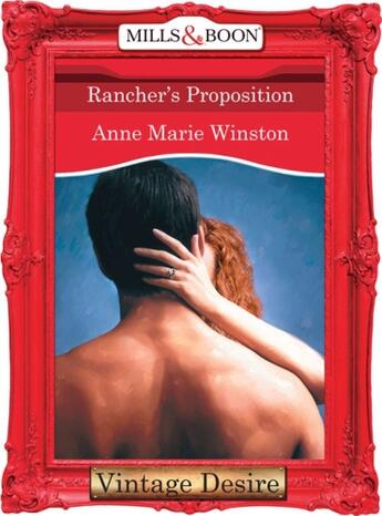 Couverture du livre « Rancher's Proposition (Mills & Boon Desire) (Body & Soul - Book 2) » de Anne-Marie Winston aux éditions Mills & Boon Series