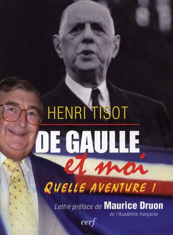 Couverture du livre « De Gaulle et moi » de Henri Tisot aux éditions Cerf