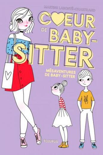 Couverture du livre « Coeur de baby-sitter ; mésaventures de baby-sitter » de Martine Labonte-Chartrand aux éditions Fleurus
