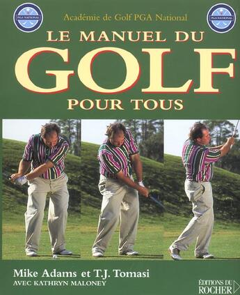 Couverture du livre « Le manuel du golf pour tous » de Adams/Tomasi/Maloney aux éditions Rocher