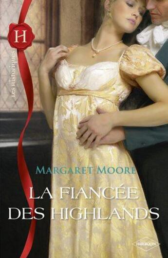 Couverture du livre « La fiancée des Highlands » de Margaret Moore aux éditions Harlequin