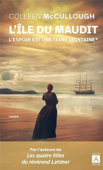 Couverture du livre « L'espoir est une terre lointaine Tome 1 : l'île du maudit » de Colleen Mccullough aux éditions Archipoche