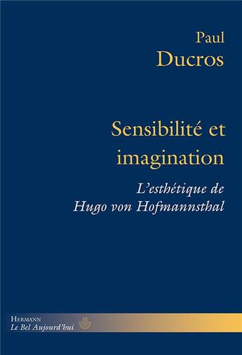 Couverture du livre « Sensibilite et imagination - l'esthetique de hugo von hofmannsthal » de Paul Ducros aux éditions Hermann