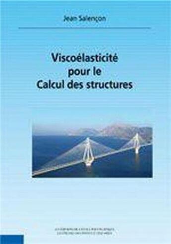 Couverture du livre « Viscoélasticité pour le calcul des structures » de Salencon aux éditions Ecole Polytechnique