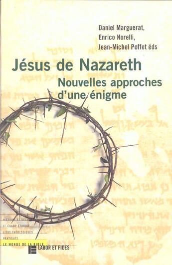 Couverture du livre « Jesus de nazareth: nouvelles approches d'une enigme » de Marguerat/Norelli aux éditions Labor Et Fides