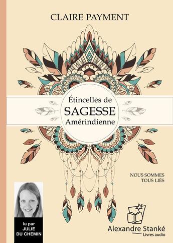 Couverture du livre « Etincelles de sagesse amerindiennes » de Claire Payment aux éditions Stanke Alexandre