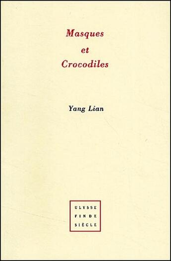 Couverture du livre « Masques et crocodiles » de Yang Lian aux éditions Virgile