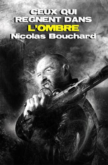 Couverture du livre « Ceux qui règnent dans l'ombre » de Bouchard Nicolas aux éditions Asgard