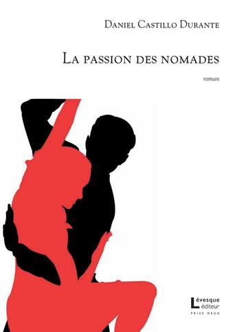 Couverture du livre « La passion des nomades » de Daniel Castillo Durante aux éditions Levesque