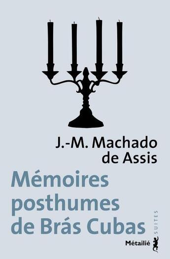 Couverture du livre « Mémoires posthumes de Bras Cubas » de Joaquim Maria Machado De Assis aux éditions Metailie
