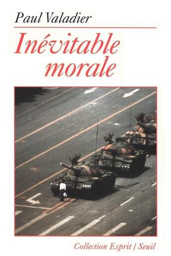 Couverture du livre « Inévitable morale » de Paul Valadier aux éditions Seuil