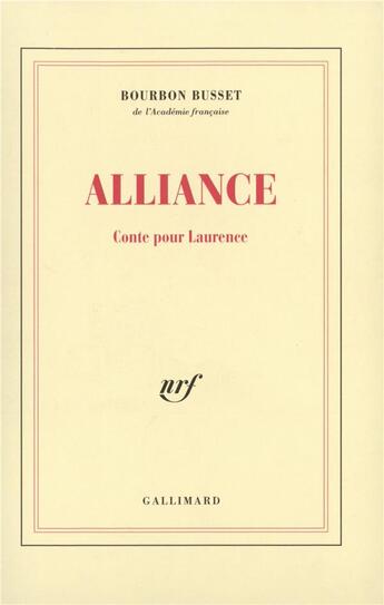 Couverture du livre « Alliance : Conte pour Laurence » de Bourbon Busset J D. aux éditions Gallimard