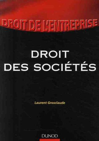 Couverture du livre « Droit des sociétés » de Grosclaude aux éditions Dunod