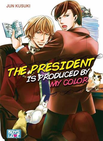 Couverture du livre « The president is produced by my color » de Jun Kusuki aux éditions Boy's Love