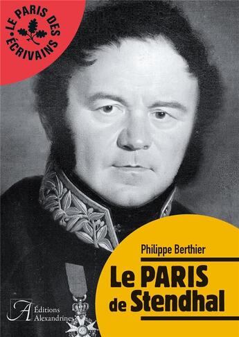 Couverture du livre « Le Paris de Stendhal » de Philippe Berthier aux éditions Alexandrines