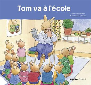 Couverture du livre « Tom va à l'école » de Christophe Le Masne et Marie-Aline Bawin aux éditions Mango