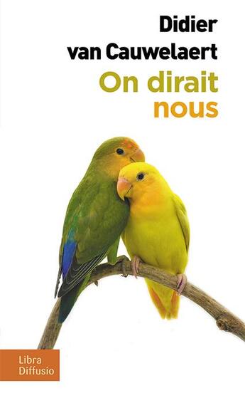 Couverture du livre « On dirait nous » de Didier V. Cauwelaert aux éditions Libra Diffusio