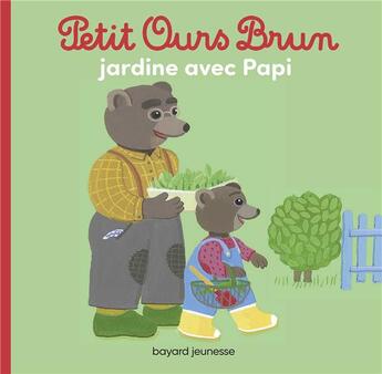Couverture du livre « Petit Ours Brun jardine avec Papi » de Daniele Bour et Helene Serre-De Talhouet aux éditions Bayard Jeunesse