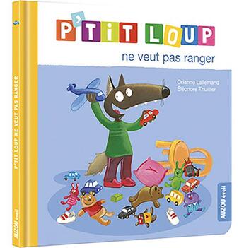 Couverture du livre « P'tit Loup ne veut pas ranger » de Orianne Lallemand et Thuillier Eleonore / aux éditions Auzou