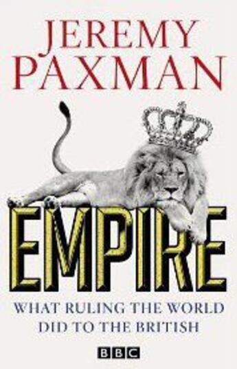 Couverture du livre « Empire: What Ruling The World Did To The British » de Jeremy Paxman aux éditions Viking Adult