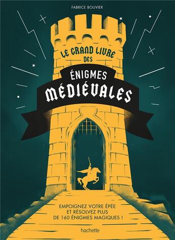 Couverture du livre « Le grand livre des énigmes médiévales » de Fabrice Bouvier aux éditions Hachette Pratique