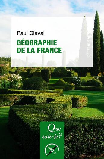 Couverture du livre « Géographie en France (5e édition) » de Paul Claval aux éditions Que Sais-je ?
