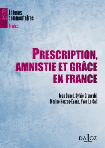 Couverture du livre « Prescription, amnistie et grâce en France » de Danet/Grunvald aux éditions Dalloz