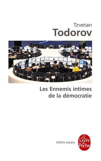 Couverture du livre « Les ennemis intimes de la démocratie » de Tzvetan Todorov aux éditions Le Livre De Poche
