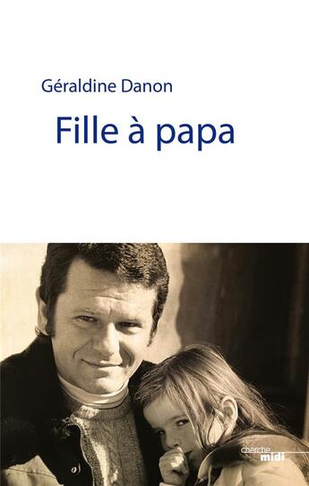 Couverture du livre « Fille à papa » de Geraldine Danon aux éditions Cherche Midi