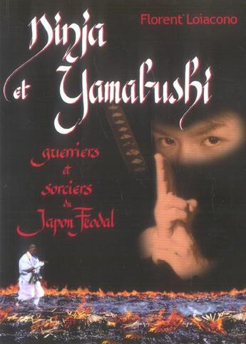Couverture du livre « Ninja Et Yamabushi » de Florent Loiacono aux éditions Budo
