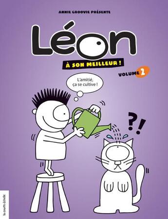 Couverture du livre « Léon à son meilleur t.2 » de Annie Groovie aux éditions La Courte Echelle
