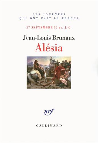 Couverture du livre « Alésia » de Jean-Louis Brunaux aux éditions Gallimard