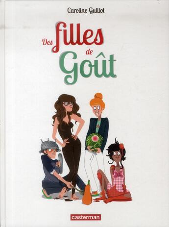 Couverture du livre « Des filles de gout » de Guillot aux éditions Casterman