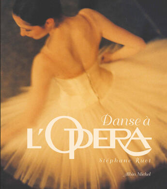 Couverture du livre « Danse A L'Opera » de Stephane Ruet aux éditions Albin Michel