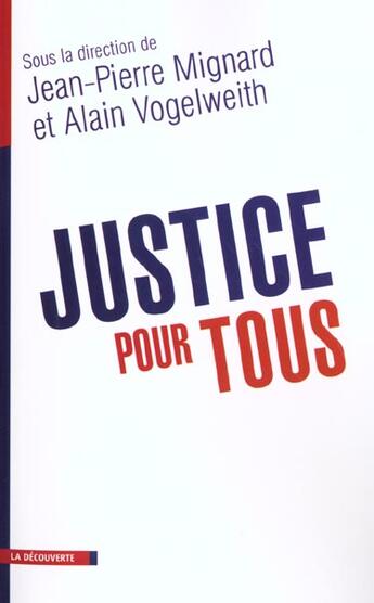 Couverture du livre « Justice Pour Tous » de Jean-Pierre Mignard aux éditions La Decouverte