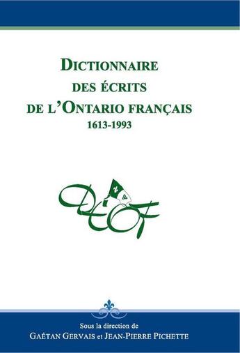 Couverture du livre « Dictionnaire des écrits de l'Ontario français, 1613-1993 » de Gaetan Gervais aux éditions Pu D'ottawa