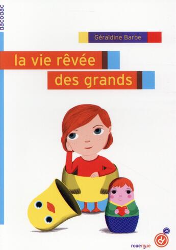 Couverture du livre « La vie rêvée des grands » de Geraldine Barbe aux éditions Rouergue