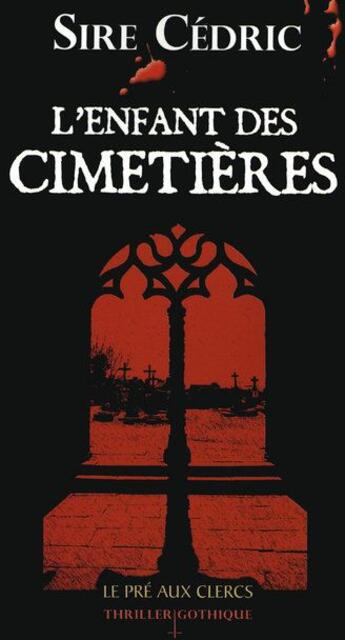 Couverture du livre « L'enfant des cimetières » de Cedric Sire aux éditions Pre Aux Clercs