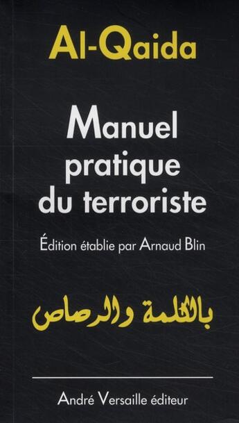 Couverture du livre « Manuel pratique du terroriste » de Al-Qaida et Arnaud Blin aux éditions Renaissance Du Livre