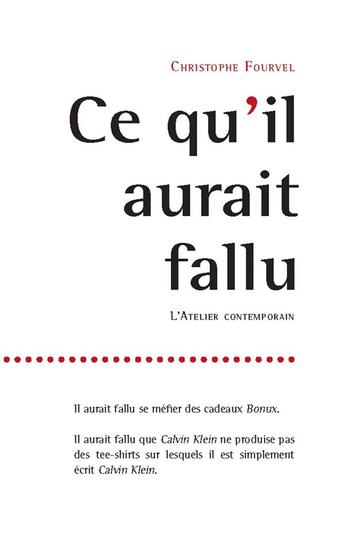 Couverture du livre « Ce qu'il aurait fallu » de Christophe Fourvel aux éditions Atelier Contemporain