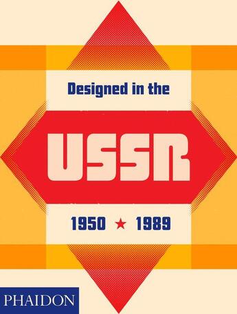 Couverture du livre « Designed in the USSR ; 1950-1989 » de  aux éditions Phaidon Press