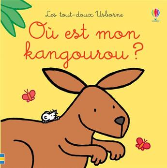 Couverture du livre « Ou est mon kangourou ? - les tout-doux usborne » de Watt/Wells aux éditions Usborne