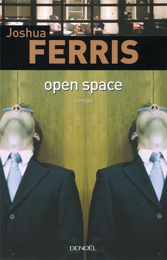 Couverture du livre « Open space » de Joshua Ferris aux éditions Denoel