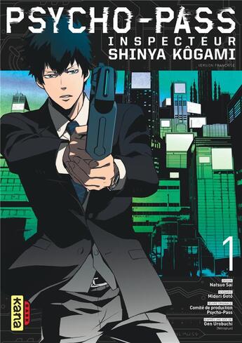 Couverture du livre « Psycho-pass ; inspecteur Shinya Kôgami Tome 1 » de Midori Goto et Natsuo Sai aux éditions Kana