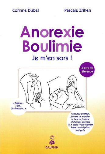 Couverture du livre « Anorexie boulimie : je m'en sors ! » de Corinne Dubel et Pascale Zrihen aux éditions Dauphin